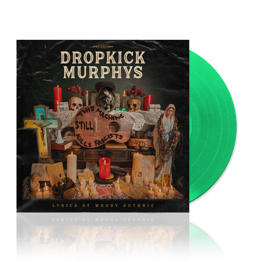 Dropkick Murphys (This Machine Still Kills Fascists) Green Vinyl